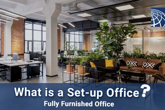What is a Set-up Office (Furnished Office) ?