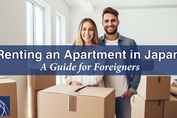Renting an Apartment in Japan: A Guide for Foreigners