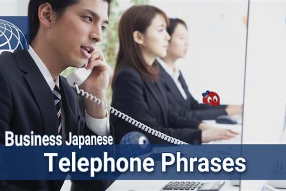 Business Japanese - Telephone Phrases