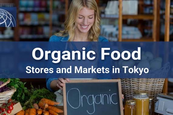 Organic Food Stores and Markets in Tokyo