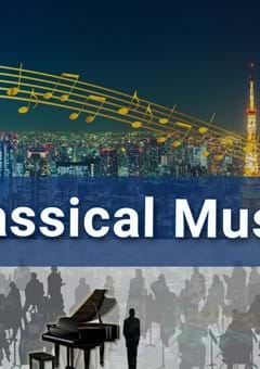 Classical Music - Suntory Hall, New National Theatre and Other Noted Venues