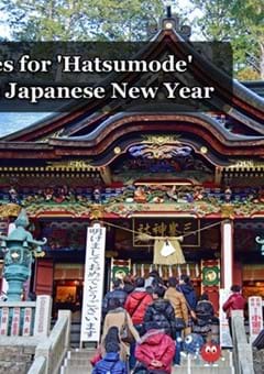 6 Great Places for 'Hatsumode' during the Japanese New Year
