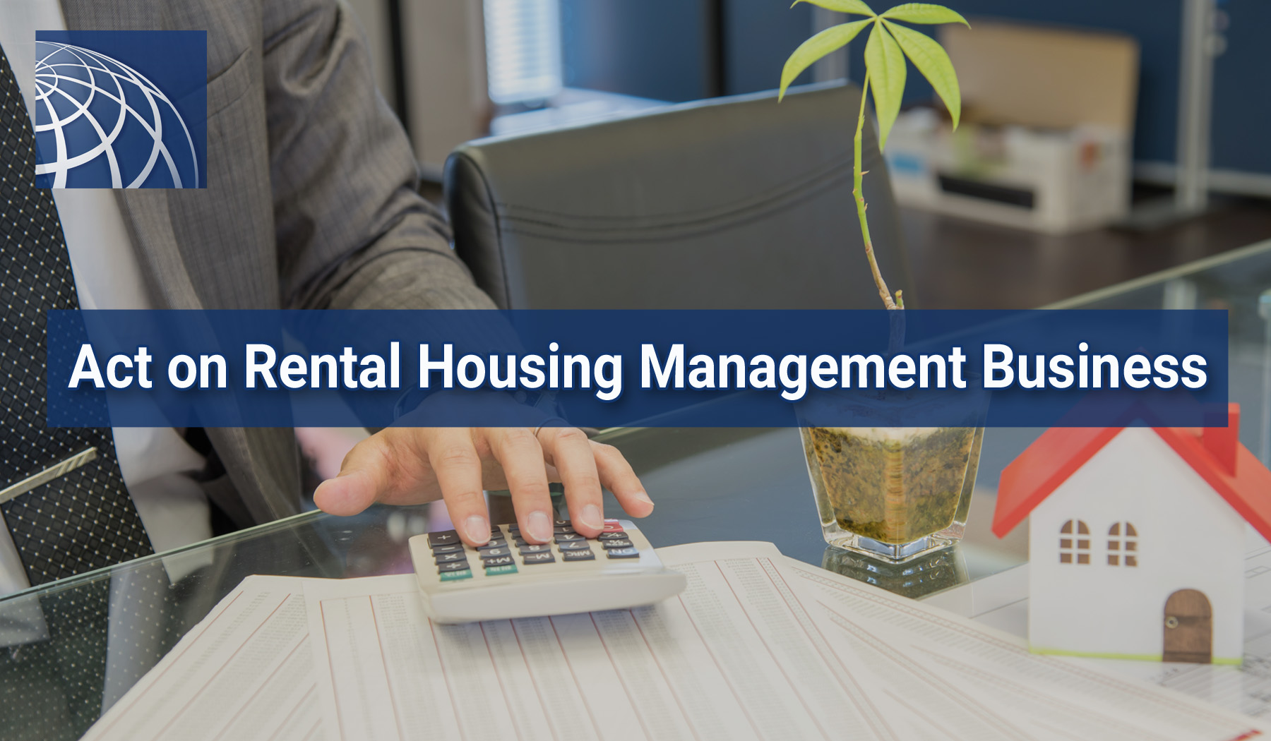 What is Act on Rental Housing Management Business (Act on Optimization